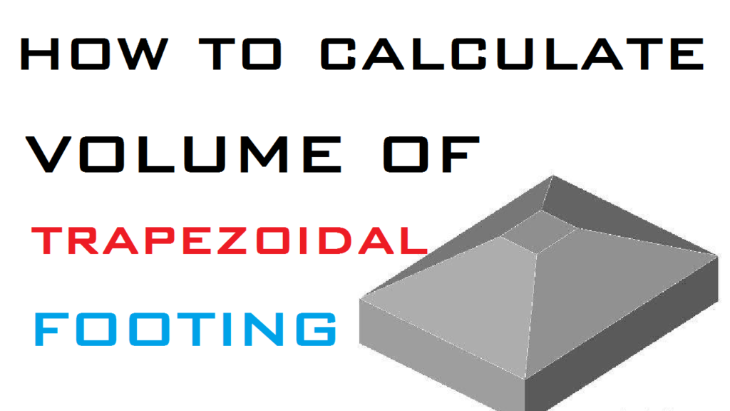 How To Calculate Volume of Trapezoidal Footing