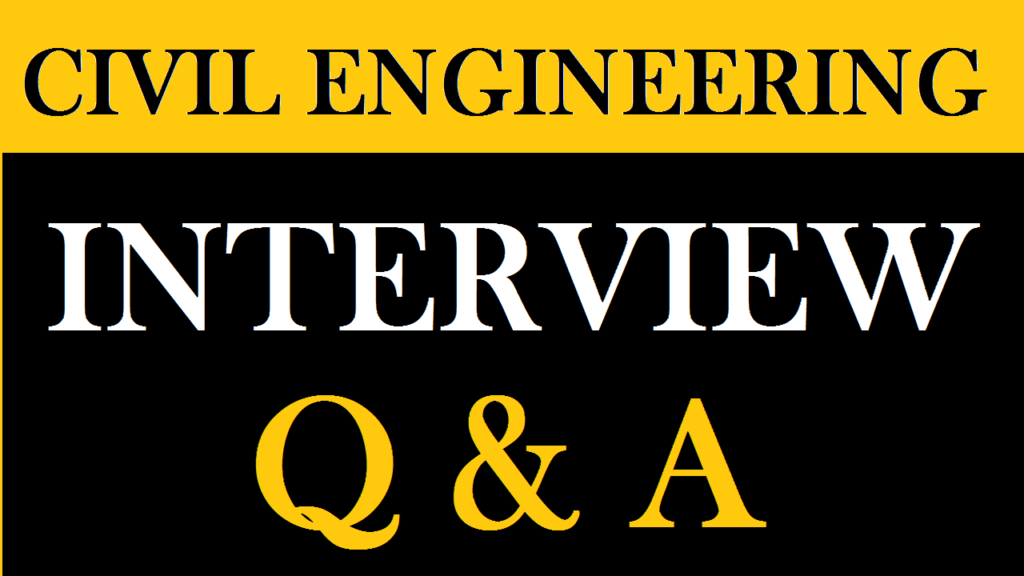 Basic Interview Q & A For Civil Engineers