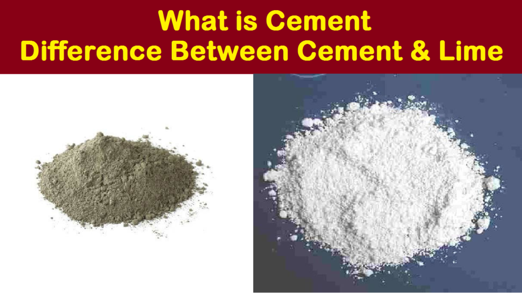 What is Cement ? Difference b/w Cement & Lime