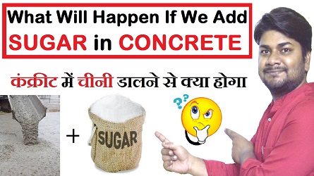 What will happen if we add Sugar in Concrete?
