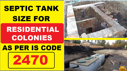 Septic Tanks Size for Residential Colonies as per IS 2470 (PART-1)